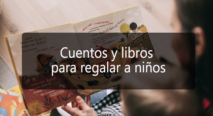 Cuentos y libros para regalar a niños