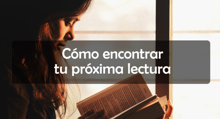 Cómo encontrar tu próxima lectura: libros recomendados