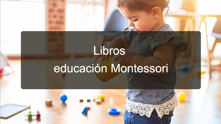 Libros educación Montessori