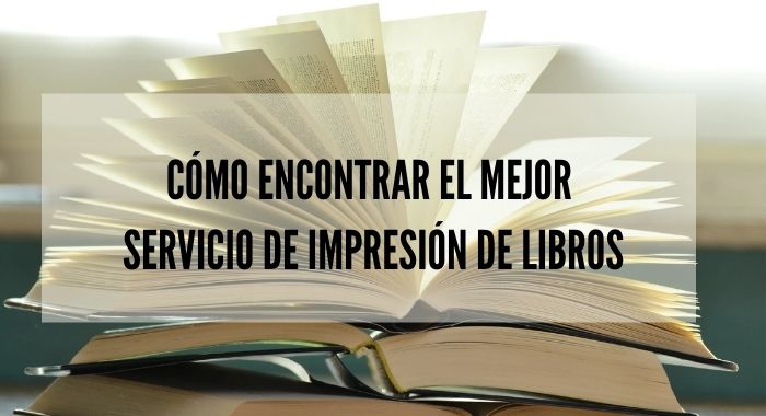 Cómo encontrar el mejor servicio de impresión de libros