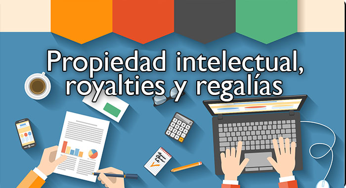 Regalías por derechos de autor: propiedad intelectual y royalties