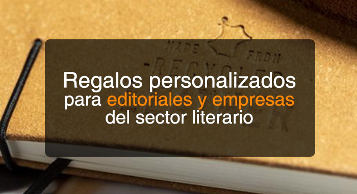 Ideas de regalos personalizados para editoriales y empresas del sector literario