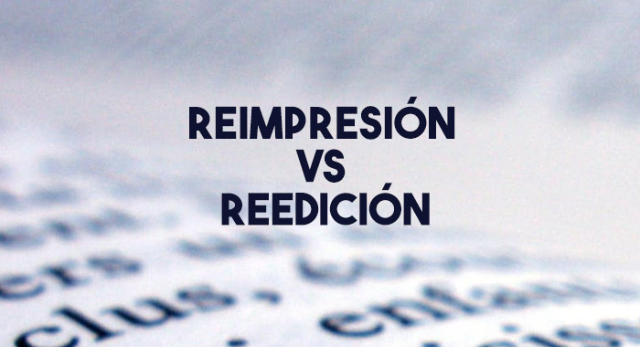 Reimpresión vs Reedición