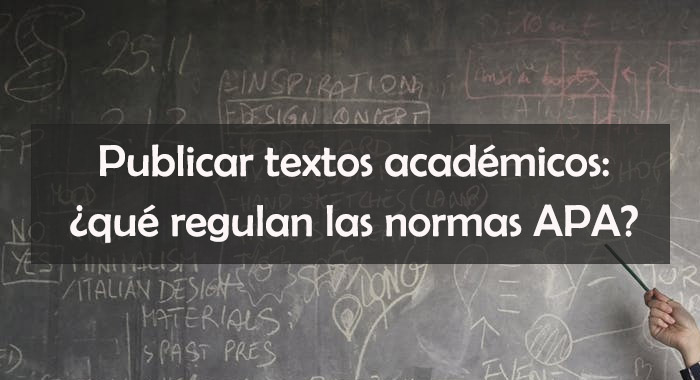 Publicar textos académicos: ¿qué regulan las normas APA?