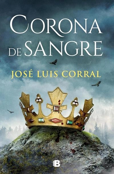 Corona de sangre: novela de José Luis Corral