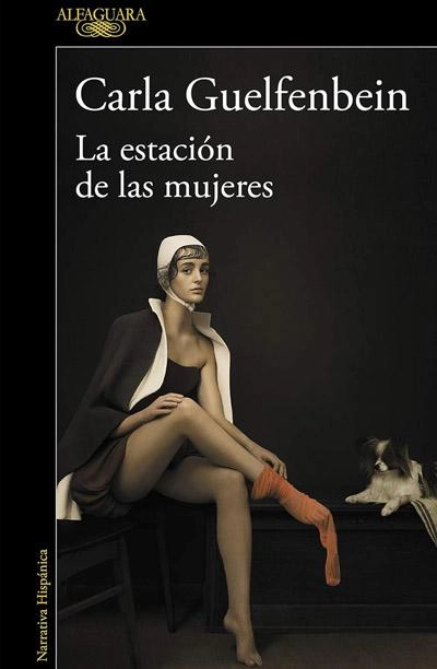 La estación de las mujeres: novela de Carla Guelfenbein