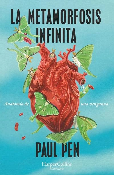 La metamorfosis infinita: novela de Paul Pen