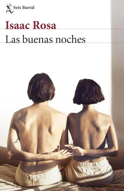 Las buenas noches: novela de Isaac Rosa