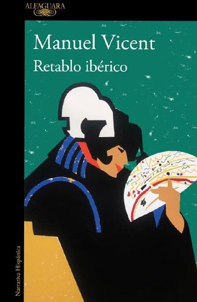 Retablo ibérico: novela de Manuel Vicent