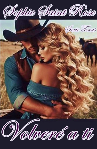 Volveré a ti: novela de Sophie Saint Rose