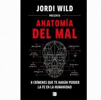 Libro Anatomía del mal de Jordi Wild 2024