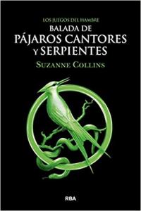 Los Juegos del Hambre. Balada de pájaros cantores y serpientes de Suzanne Collins