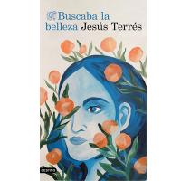 Libros recomendados 2023 España: buscaba la belleza de Jesús Terrés