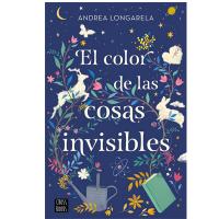El color de las cosas invisibles último libro de Andrea Longarela