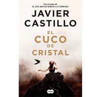 El cuco de cristal de Javier Castillo