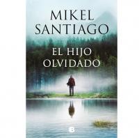 El hijo olvidado ultimo libro de Mikel Santiago 2024