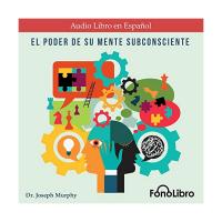 El poder de la mente subconsciente audiolibro