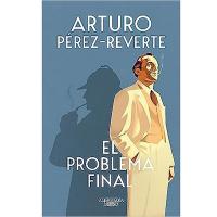 El problema final, ultimo libro de Arturo Pérez Reverte