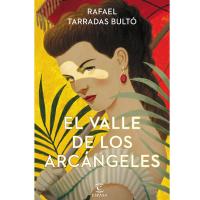 Libros 2022 recomendados: El valle de los arcángeles de Rafael Tarradas Bultó