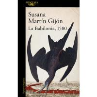 La Babilonia, 1580, ultimo libro de Susana Martín Gijón