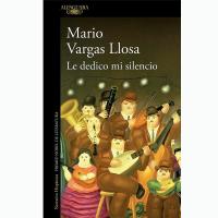 Le dedico mi silencio ultimo libro Mario Vargas Llosa 2023