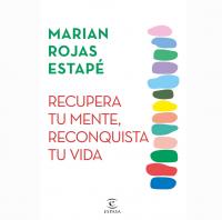 Libro Recupera tu mente, reconquista tu vida de Marian Rojas Estapé 2024