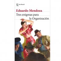 Tres enigmas de la organización, Eduardo Mendoza 2024